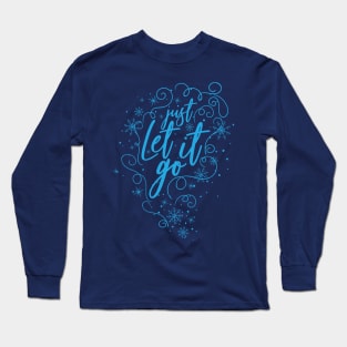 Just Let It Go Long Sleeve T-Shirt